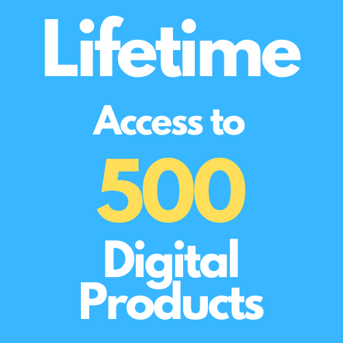 Lifetime Access to 500 Digital Products Lifetime Access to 500 Digital Products